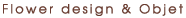 Flower design & Object
